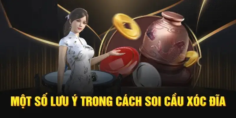 Lưu ý khi soi cầu xóc đĩa