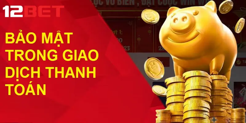 Quy định bảo mật về các giao dịch thanh toán